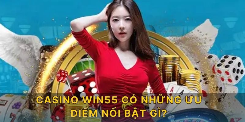 Giới thiệu các sảnh game casino WIN55