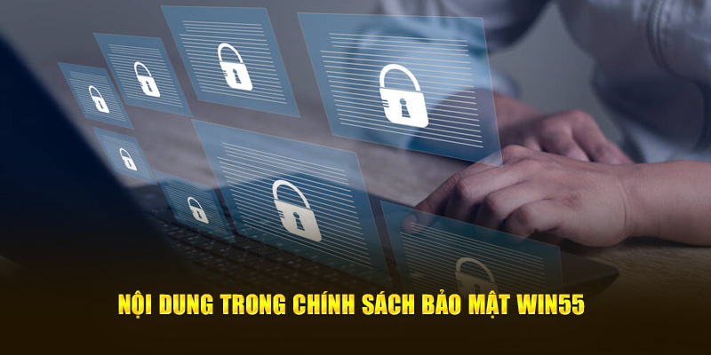 Nội dung trong chính sách bảo mật Win55