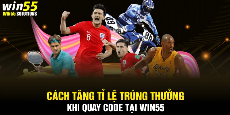 cach-tang-ti-le-trung-thuong-kho-quay-code-tai-win55_11zon
